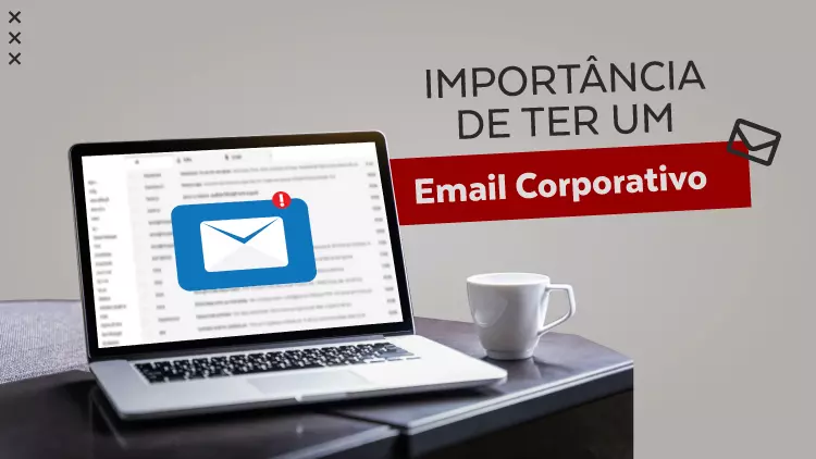 Você sabe Importância de ter um e mail corporativo!